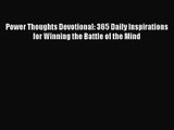 [PDF Download] Power Thoughts Devotional: 365 Daily Inspirations for Winning the Battle of