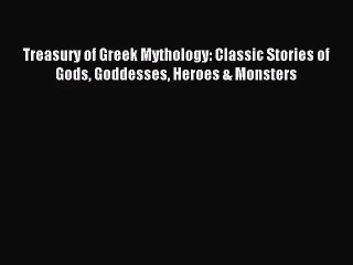 [PDF Download] Treasury of Greek Mythology: Classic Stories of Gods Goddesses Heroes & Monsters