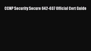[PDF Download] CCNP Security Secure 642-637 Official Cert Guide [Read] Online