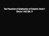 [PDF Download] The Panarion of Epiphanius of Salamis Book 1 (Sects 1-46) (Bk. 1) [PDF] Full