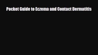 PDF Download Pocket Guide to Eczema and Contact Dermatitis PDF Full Ebook