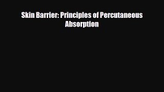 PDF Download Skin Barrier: Principles of Percutaneous Absorption Download Online