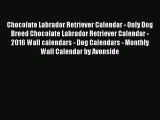 PDF Download - Chocolate Labrador Retriever Calendar - Only Dog Breed Chocolate Labrador Retriever