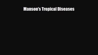 PDF Download Manson's Tropical Diseases Read Full Ebook