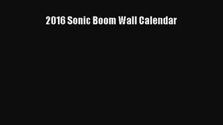 PDF Download - 2016 Sonic Boom Wall Calendar Read Full Ebook