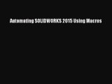 [PDF Download] Automating SOLIDWORKS 2015 Using Macros [PDF] Online