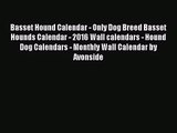 PDF Download - Basset Hound Calendar - Only Dog Breed Basset Hounds Calendar - 2016 Wall calendars