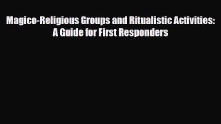 PDF Download Magico-Religious Groups and Ritualistic Activities: A Guide for First Responders