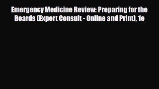 PDF Download Emergency Medicine Review: Preparing for the Boards (Expert Consult - Online and