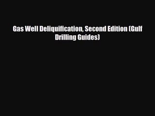 PDF Download Gas Well Deliquification Second Edition (Gulf Drilling Guides) PDF Full Ebook