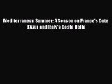 Read Mediterranean Summer: A Season on France's Cote d'Azur and Italy's Costa Bella PDF Online