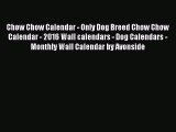 [PDF Download] Chow Chow Calendar - Only Dog Breed Chow Chow Calendar - 2016 Wall calendars