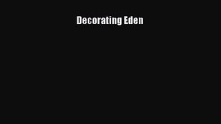 [PDF Download] Decorating Eden [PDF] Full Ebook