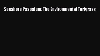[PDF Download] Seashore Paspalum: The Environmental Turfgrass [Download] Online