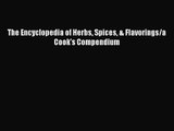 Read The Encyclopedia of Herbs Spices & Flavorings/a Cook's Compendium Ebook Online