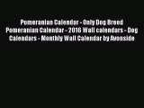 PDF Download - Pomeranian Calendar - Only Dog Breed Pomeranian Calendar - 2016 Wall calendars