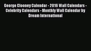 PDF Download - George Clooney Calendar - 2016 Wall Calendars - Celebrity Calendars - Monthly
