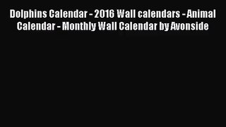 PDF Download - Dolphins Calendar - 2016 Wall calendars - Animal Calendar - Monthly Wall Calendar