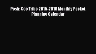 PDF Download - Posh: Geo Tribe 2015-2016 Monthly Pocket Planning Calendar Read Online