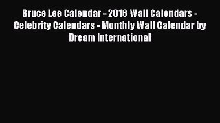 PDF Download - Bruce Lee Calendar - 2016 Wall Calendars - Celebrity Calendars - Monthly Wall