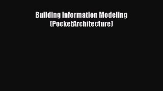[PDF Download] Building Information Modeling (PocketArchitecture) [PDF] Online
