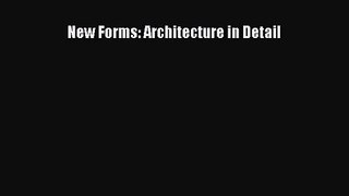 [PDF Download] New Forms: Architecture in Detail [PDF] Online