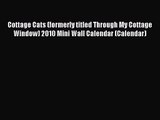 [PDF Download] Cottage Cats (formerly titled Through My Cottage Window) 2010 Mini Wall Calendar