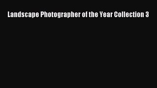 [PDF Download] Landscape Photographer of the Year Collection 3 [PDF] Full Ebook