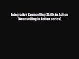 Integrative Counselling Skills in Action (Counselling in Action series) [Download] Full Ebook