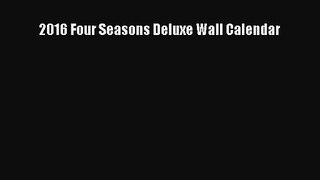 PDF Download - 2016 Four Seasons Deluxe Wall Calendar Read Online