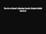 The Art of Howl's Moving Castle (Studio Ghibli Library) [PDF Download] Online