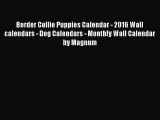 [PDF Download] Border Collie Puppies Calendar - 2016 Wall calendars - Dog Calendars - Monthly