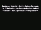 PDF Download - Cockatoos Calendar - Only Cockatoos Calendar - 2016 Wall calendars - Parrot