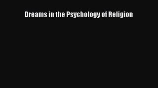 [PDF Download] Dreams in the Psychology of Religion [Download] Full Ebook
