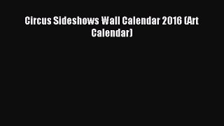 PDF Download - Circus Sideshows Wall Calendar 2016 (Art Calendar) Read Online