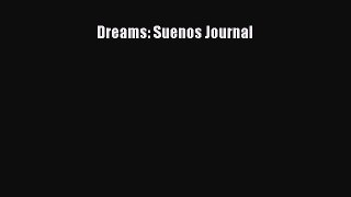 [PDF Download] Dreams: Suenos Journal [PDF] Full Ebook