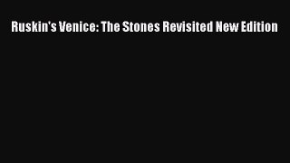 [PDF Download] Ruskin's Venice: The Stones Revisited New Edition [Download] Online