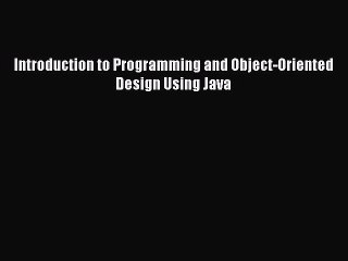 [PDF Download] Introduction to Programming and Object-Oriented Design Using Java [PDF] Online