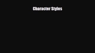 Character Styles [Read] Full Ebook