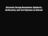 [PDF Download] Electronic Design Automation: Synthesis Verification and Test (Systems on Silicon)