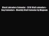 [PDF Download] Black Labradors Calendar - 2016 Wall calendars - Dog Calendars - Monthly Wall