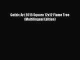 [PDF Download] Gothic Art 2015 Square 12x12 Flame Tree (Multilingual Edition) [Download] Online
