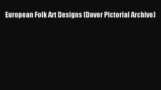 [PDF Download] European Folk Art Designs (Dover Pictorial Archive) [PDF] Full Ebook