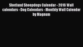 [PDF Download] Shetland Sheepdogs Calendar - 2016 Wall calendars - Dog Calendars - Monthly