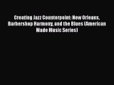 [PDF Download] Creating Jazz Counterpoint: New Orleans Barbershop Harmony and the Blues (American