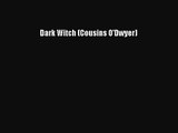[PDF Download] Dark Witch (Cousins O'Dwyer) [Download] Full Ebook