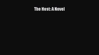 [PDF Download] The Host: A Novel [PDF] Full Ebook