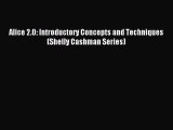 [PDF Download] Alice 2.0: Introductory Concepts and Techniques (Shelly Cashman Series) [Download]
