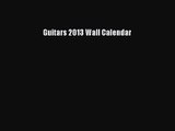 [PDF Download] Guitars 2013 Wall Calendar [Read] Online