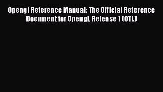 [PDF Download] Opengl Reference Manual: The Official Reference Document for Opengl Release